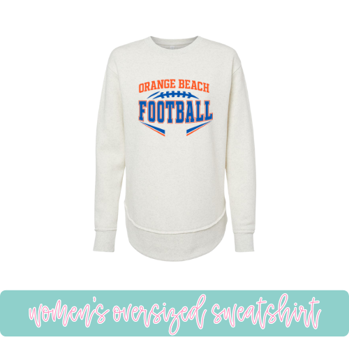 Orange Beach Football- Oversized Sweatshirt