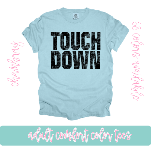 Touch Down Comfort Color