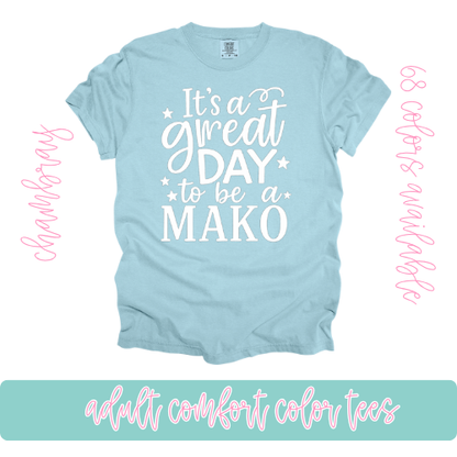It's a Great Day to be a Mako Comfort Color