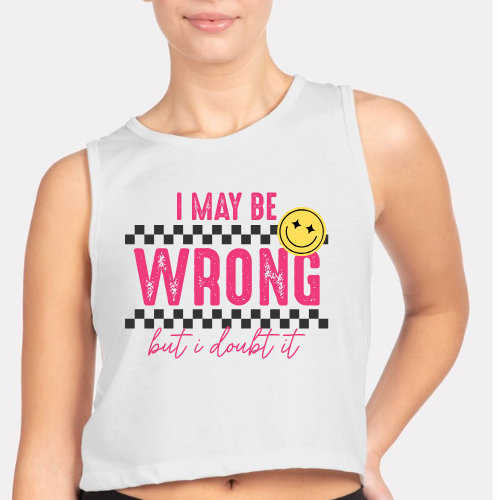 I may be Wrong- Cropped Tank