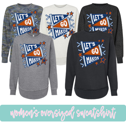 Let's Go Makos- Oversized Sweatshirt