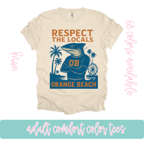 Respect the Locals- Comfort Color